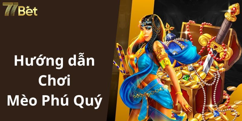 nổ hũ mèo phú quý